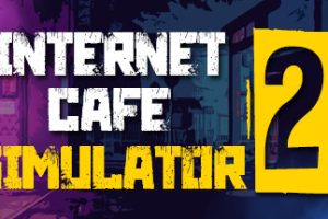 网吧模拟器2/Internet Cafe Simulator 2