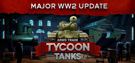 军火贸易大亨：坦克/Arms Trade Tycoon: Tanks