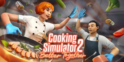 烹饪模拟器 2：合作无间/Cooking Simulator 2: Better Together
